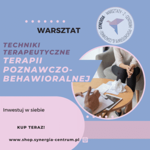 Techniki terapeutyczne Terapii Poznawczo-Behawioralnej -Inwestuj w siebie