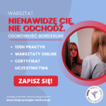 "Nienawidzę cię, nie odchodź". Osobowość borderline