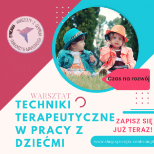Techniki terapeutyczne w pracy z dziećmi