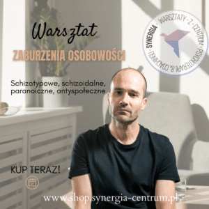 Zaburzenia osobowości - schizotypowe, schizoidalne, paranoiczne, antyspołeczne