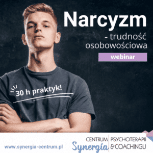 Narcyzm jako trudność osobowościowa - webinar