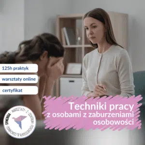 Techniki pracy z osobami z zaburzeniami osobowości