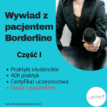 Wywiad z pacjentem BORDERLINE