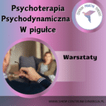 Psychoterapia Psychodynamiczna w pigułce