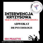 INTWERWENCJA KRYZYSOWA okiem adwokata i psychologa