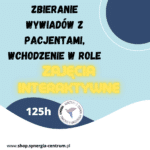 Zbieranie wywiadów z pacjentami i wchodzenie w role