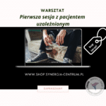 Pierwsza sesja z pacjentem uzależnionym