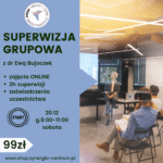 SUPERWIZJA z dr Ewą Bujoczek 18.12 g. 9:00-11:00