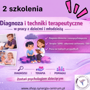 PAKIET PREMIUM Diagnoza i techniki terapeutyczne w pracy z dziećmi i młodzieżą – warsztaty praktyczne