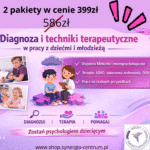 PAKIET PREMIUM Diagnoza i techniki terapeutyczne w pracy z dziećmi i młodzieżą – warsztaty praktyczne