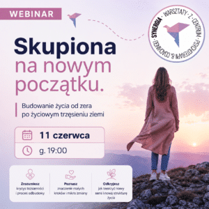 DARMOWY WEBINAR ,,Jak wspierać osobę, której życie właśnie się rozpadło?" 11 czerwca