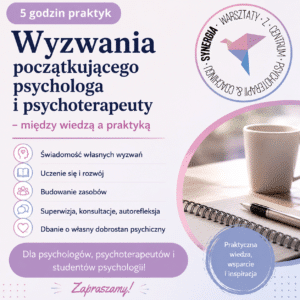Webinar Wyzwania początkującego psychologa i psychoterapeuty 5h praktyk