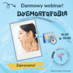 Dysmorfofobia - DARMOWY webinar 16.07