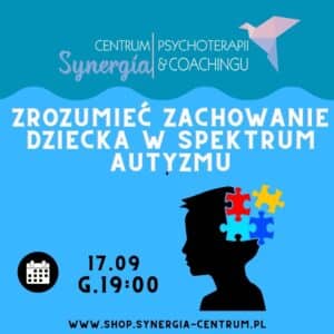 ZROZUMIEĆ ZACHOWANIE DZIECKA W SPEKTRUM AUTYZMU