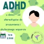 ADHD u dzieci – od stereotypów do zrozumienia i skutecznego wsparcia